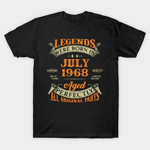 55th Birthday Gift Legends Born In July 1968 55 Years Old T-Shirt by Schoenberger Willard